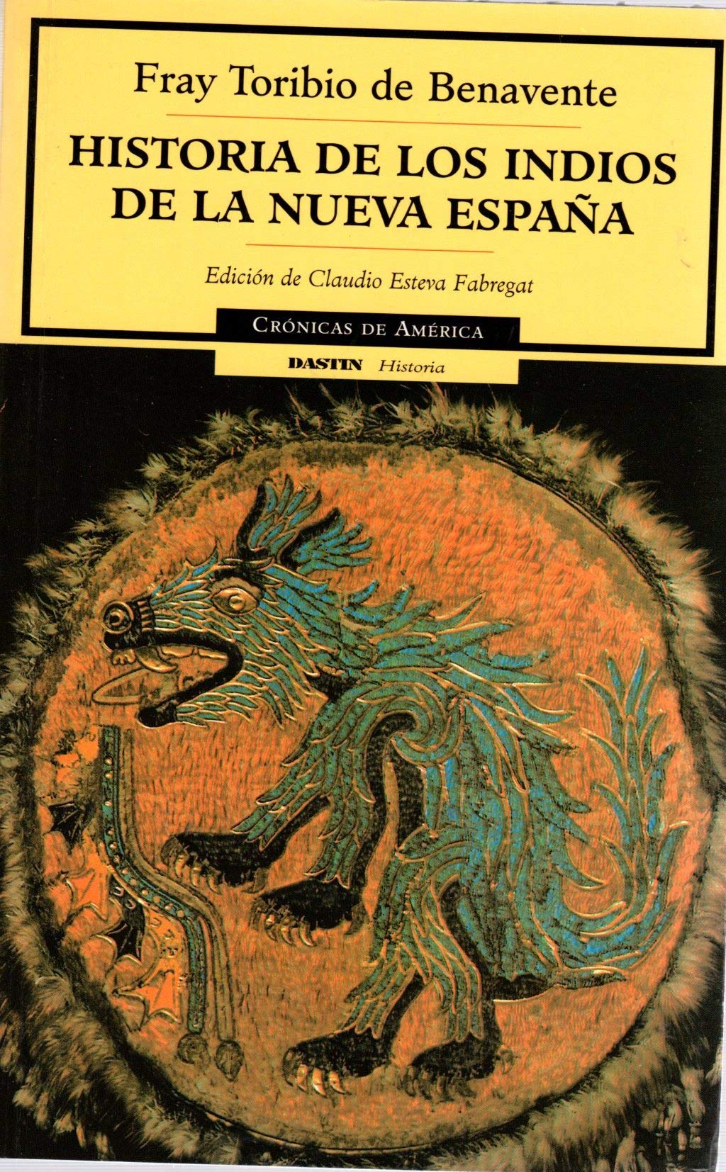 Historia de los Indios de la nueva Espana/History of the Indians of the new Spain (Cronicas de America)