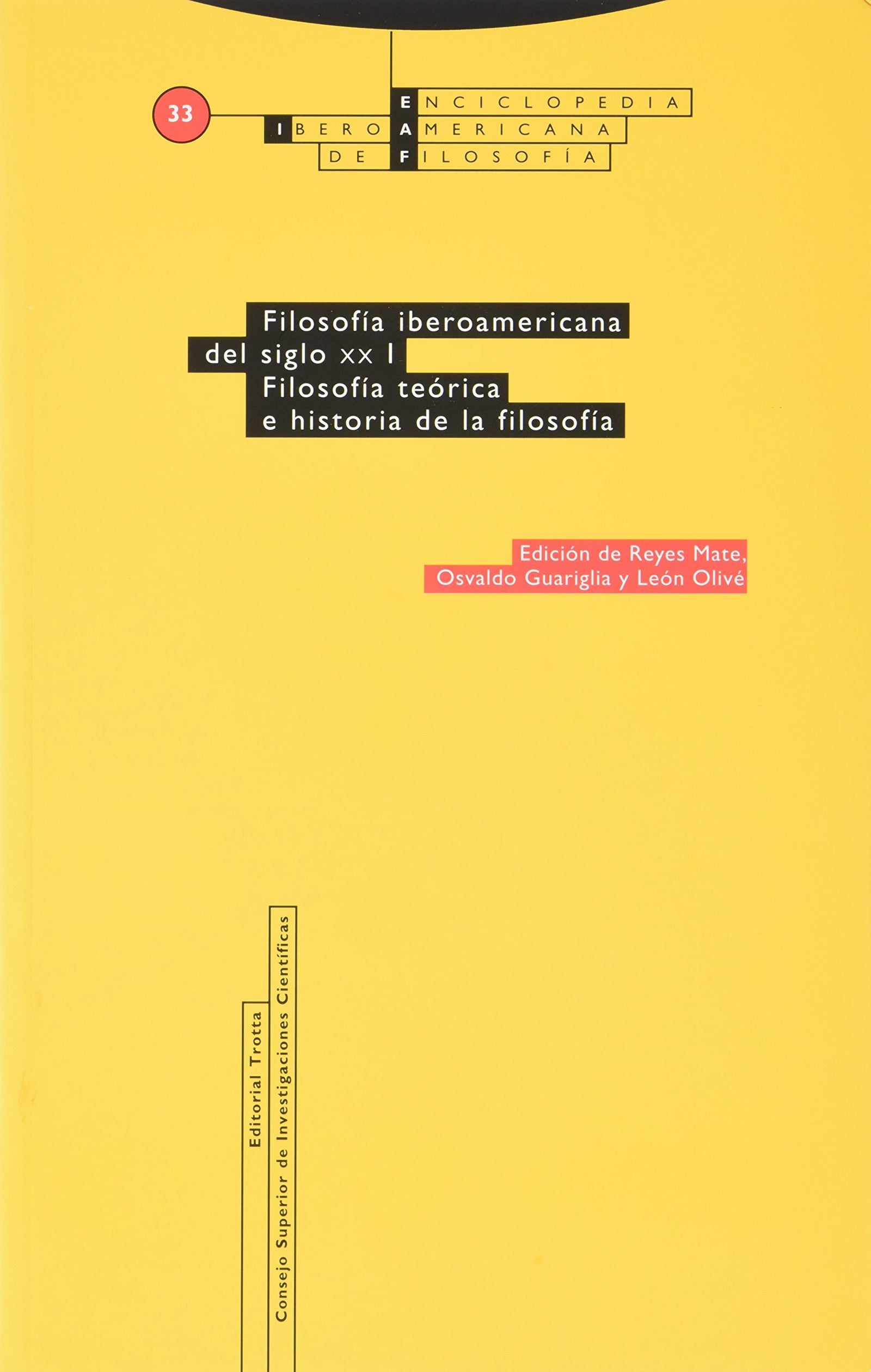 Filosofía iberoamericana del siglo XX. Vol. I: Filosofía Teórica e Historia de la Filosofía: 33 (Enciclopedia Iberoamericana de Filosofía)