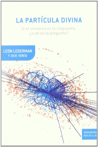 La partícula divina: Si el universo es la respuesta, ¿cuál es la pregunta?: 1 (Drakontos Bolsillo)