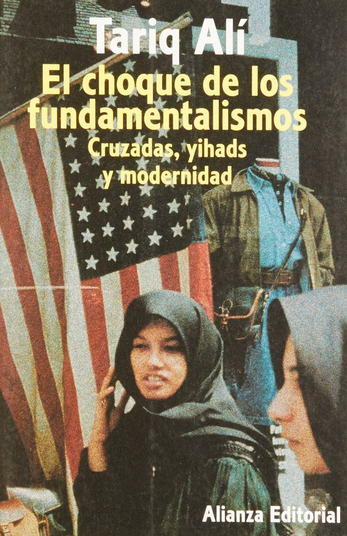 El choque de los fundamentalismos / The Clash of Fundamentalisms: Cruzadas, yihads, y modernidad