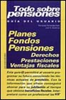 Todo sobre pensiones : guía del usuario (Guias Del Usuario)