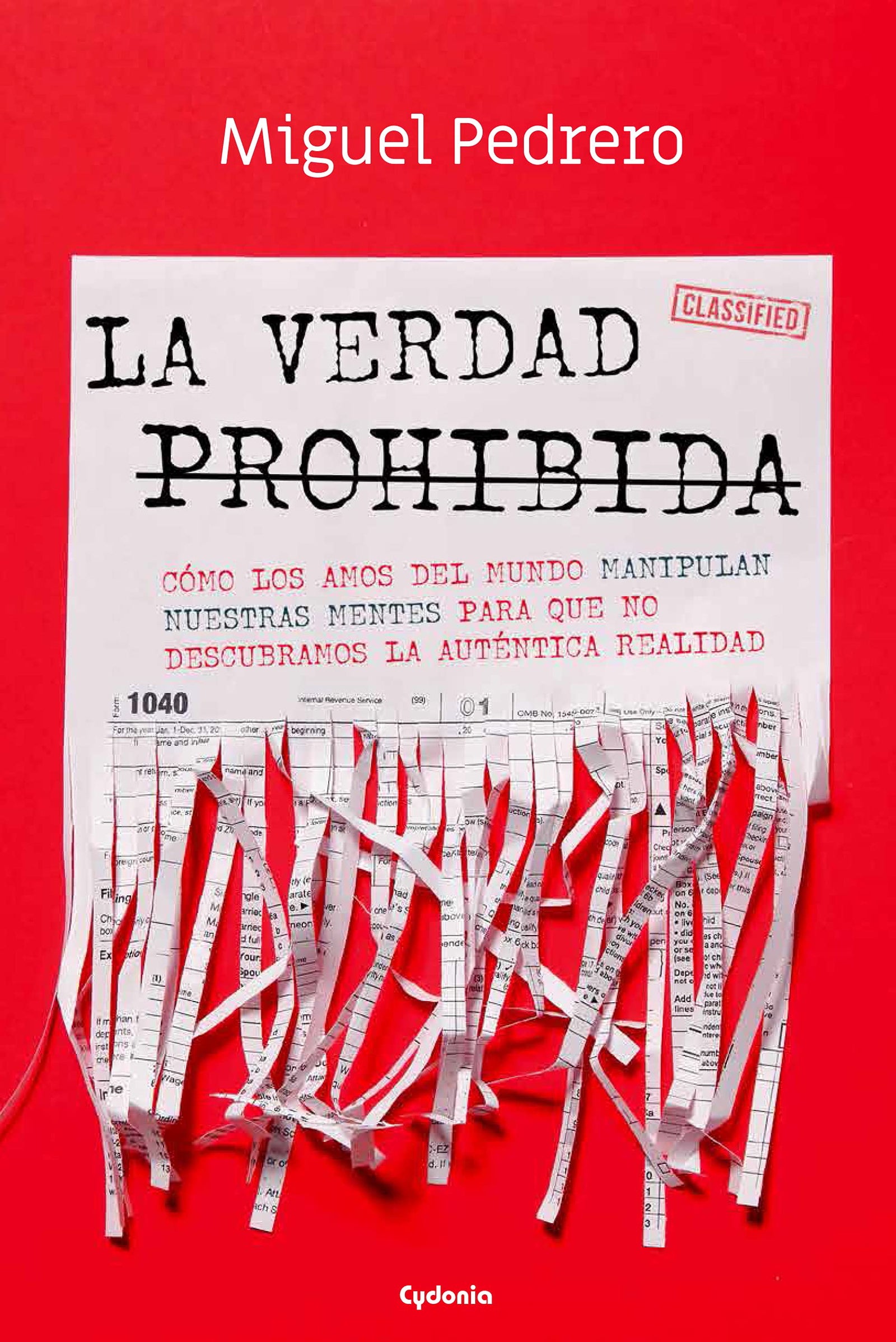 La verdad prohibida: Cómo los amos del mundo manipulan nuestras mentes para que no descubramos la auténtica realidad: 26 (Historia Oculta)