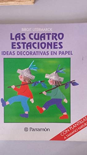 Las cuatro estaciones : ideas decorativas en papel
