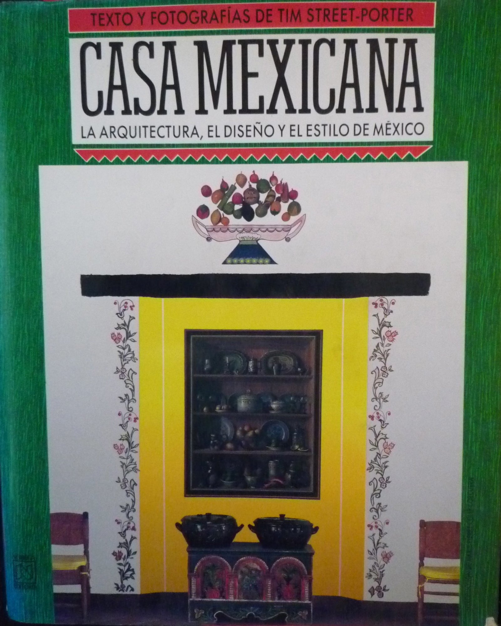 Casa mexicana/ Mexican House: La Arquitectura, El Diseno Y El Estilo De Mexico/ the Architecture, Design, and Style of Mexico