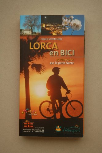 Lorca en bici : volumen I