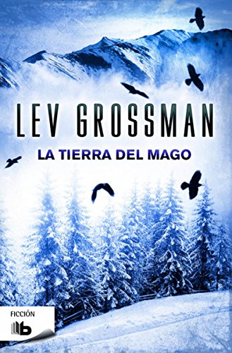 La tierra del mago (Trilogía Los Magos 3) (Ficción)