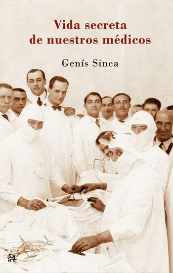 Vida secreta de nuestros médicos (PERSONALIA)