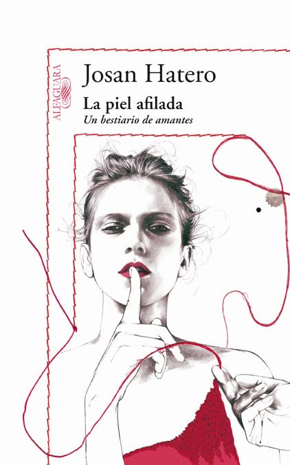 La piel afilada: Un bestiario de amantes (Hispánica)