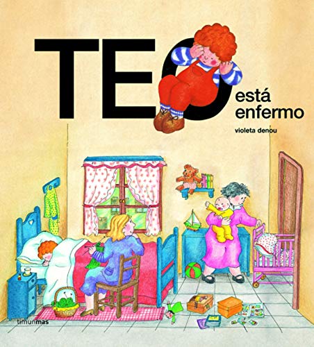Teo está enfermo (Teo descubre el mundo)