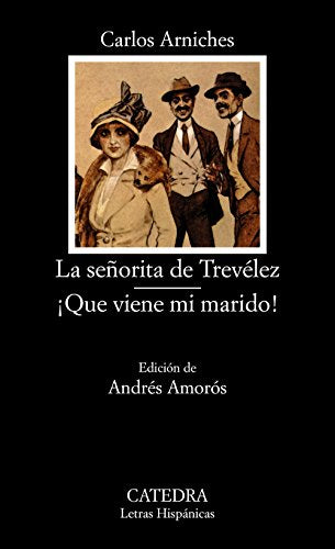 La señorita de Trevélez; ¡Que viene mi marido!: 405 (Letras Hispánicas)