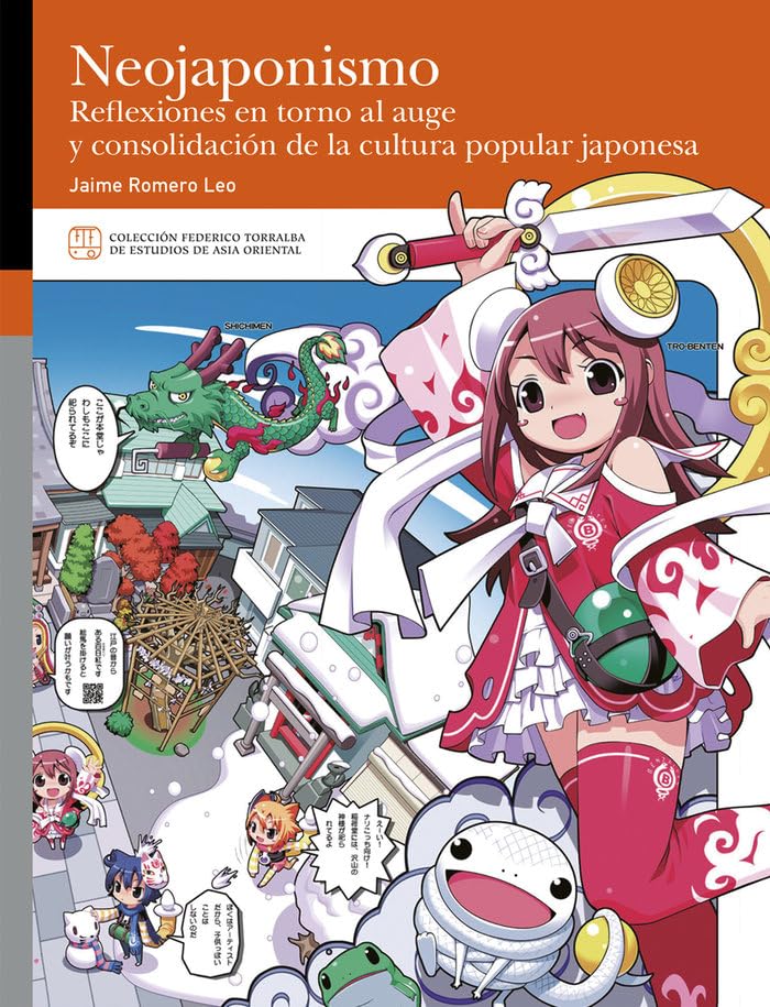 Neojaponismo. Reflexiones en torno al auge y consolidación de la cultura popular: 12 (Federico Torralba Estudios de Asia Oriental)