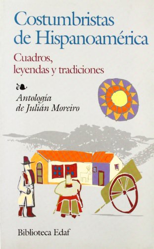 Costumbristas De Hispanoamerica: Cuadros, leyendas y tradiciones: 246 (Biblioteca Edaf)
