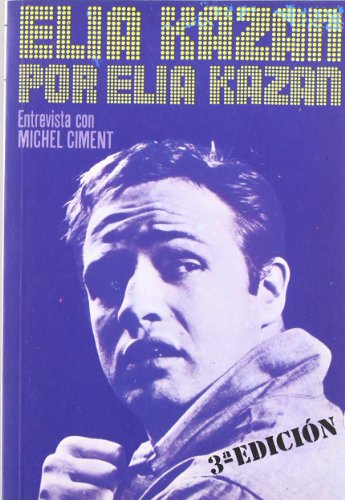 Elia Kazan por Elia Kazan: 55 (Arte / Cine)