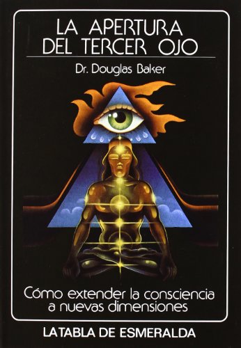 La Apertura Del Tercer Ojo (Tabla de Esmeralda)