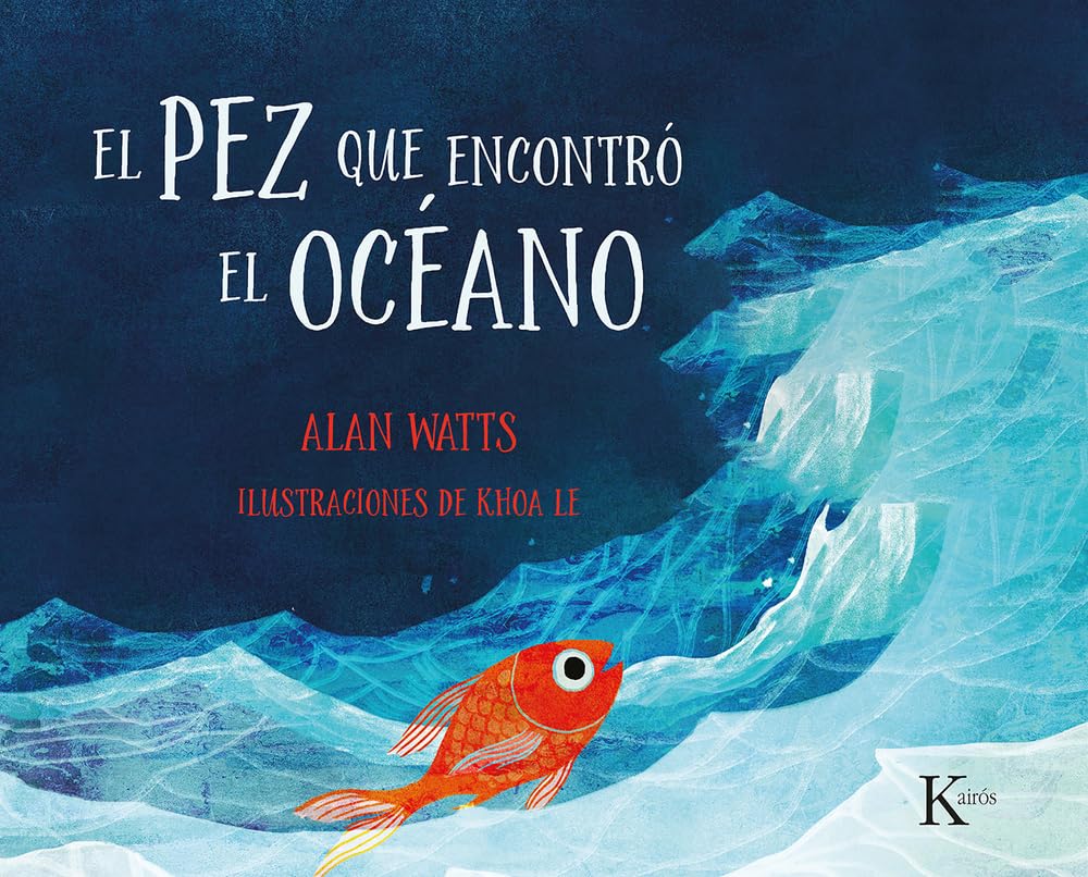 El pez que encontró el océano: Un cuento para niños y niñas de todas las edades (Infantil)