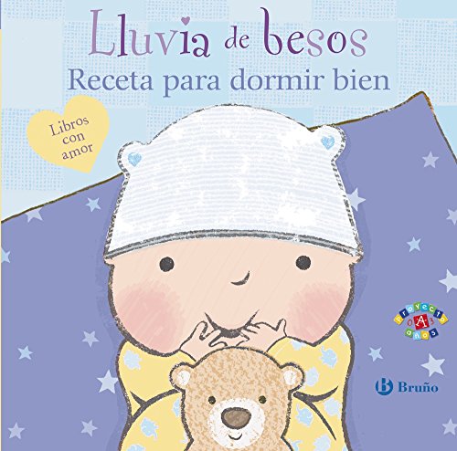 Lluvia de besos. Receta para dormir bien (Castellano - A PARTIR DE 0 AÑOS - PROYECTO DE 0 A 3 AÑOS - Libros emocionales)