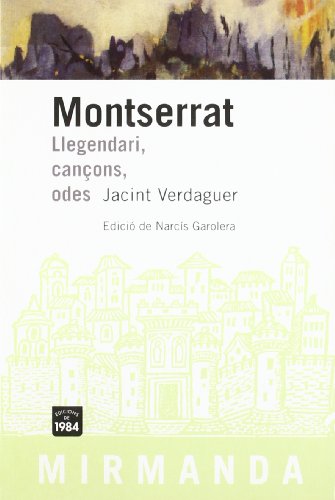 Montserrat. Llegendari, cançons, odes: Llegendari, Cancons, Odes: 18 (Mirmanda)