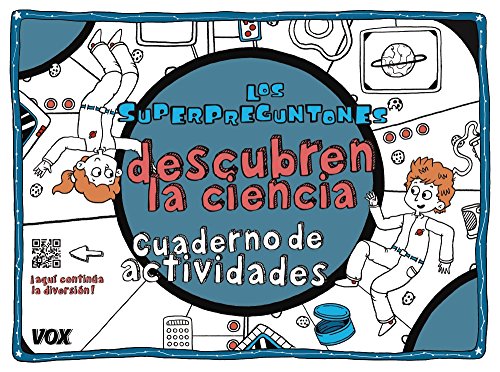Los Superpreguntones descubren la ciencia: Cuaderno de actividades (VOX - Infantil / Juvenil - Castellano - A partir de 5/6 años - Los Superpreguntones)