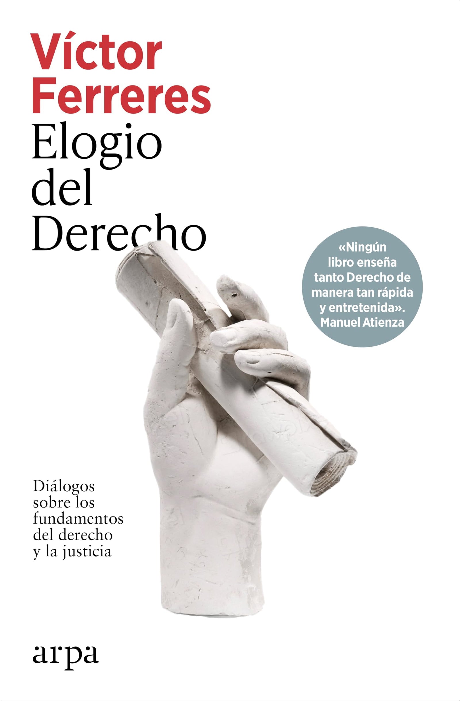 Elogio del Derecho: Diálogos sobre los fundamentos del Derecho y la justicia (Ensayo)