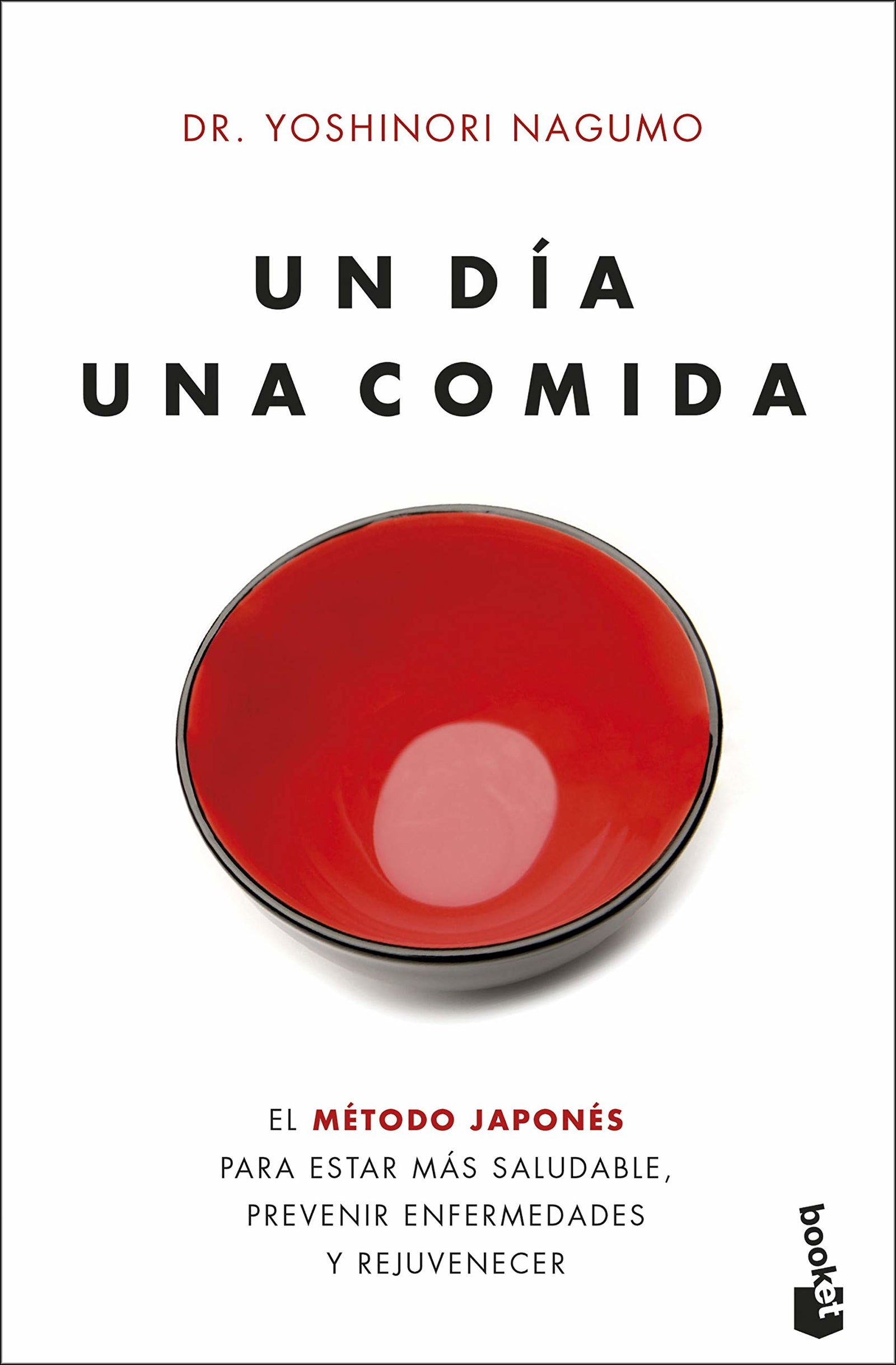Un día. Una comida: El método japonés para estar más saludable, prevenir enfermedades y rejuvenecer (Vivir Mejor)