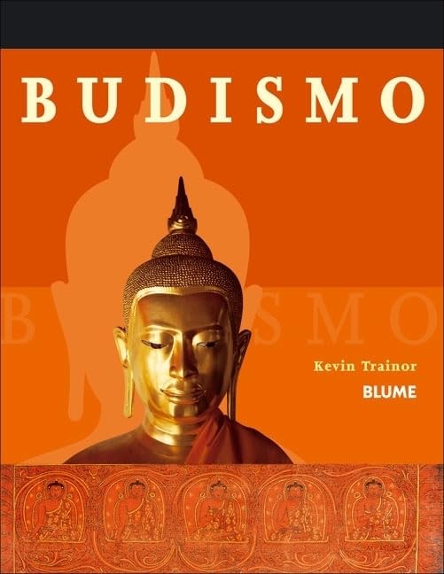 Col. Hª Budismo: Principios, Practica, Rituales y Escrituras Sagradas; Aspectos Historicos, Religiosos y Sociales