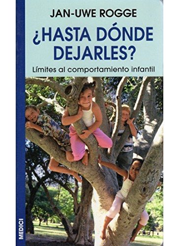 ¿HASTA DONDE DEJARLES? (NIÑOS Y ADOLESCENTES)