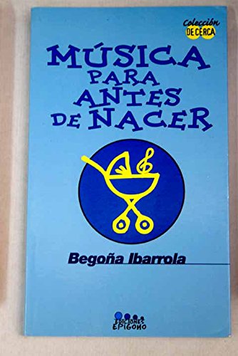 Musica para antes de nacer : el sonido y la musica, elementos terapeuticos en la etapa prenatal