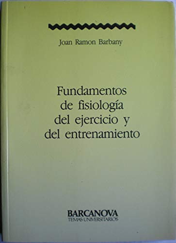 Fundamentos de fisiologia del ejercicio y del entrenamiento