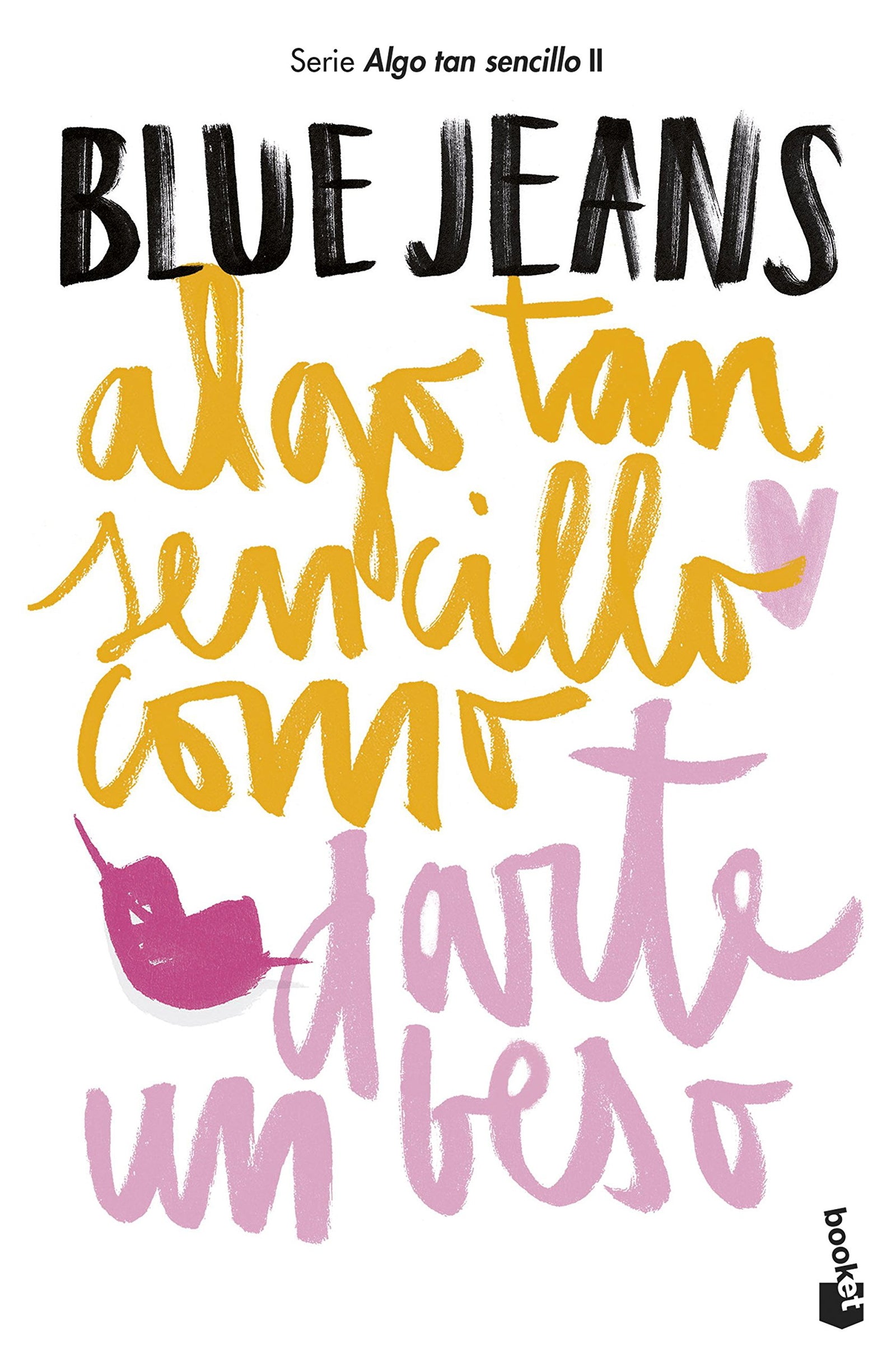 Algo tan sencillo como darte un beso: Algo tan sencillo, 2 (Bestseller)