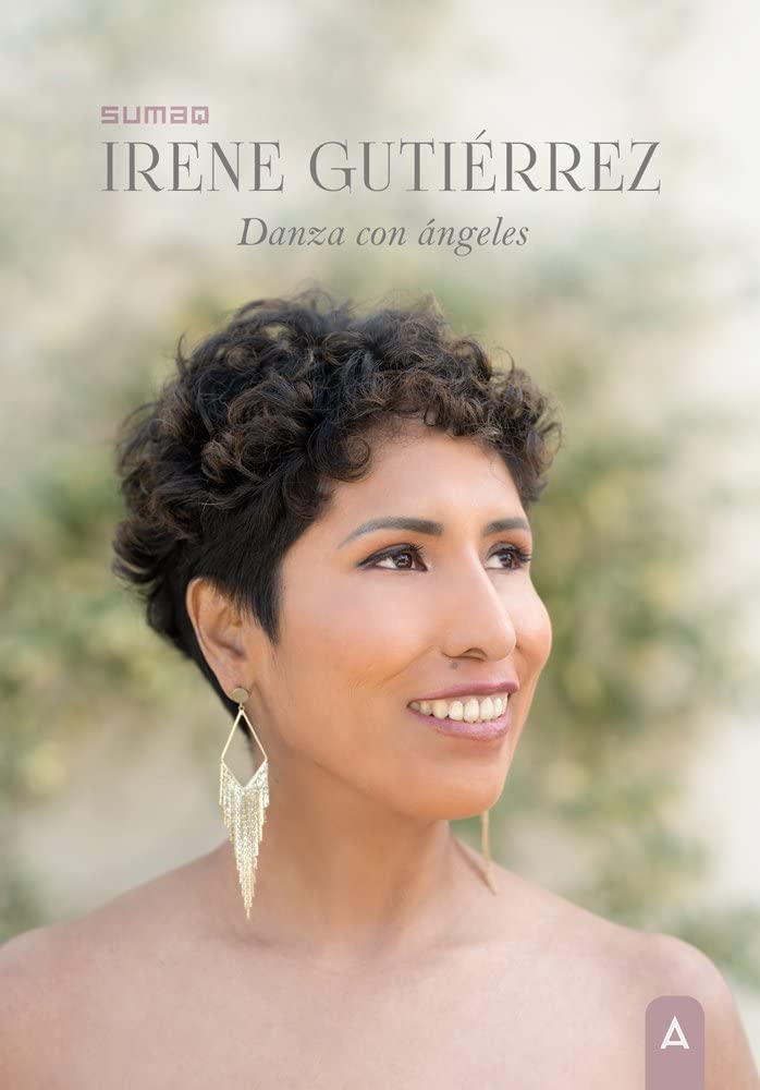Irene Gutiérrez: Sumaq. Danza con ángeles.