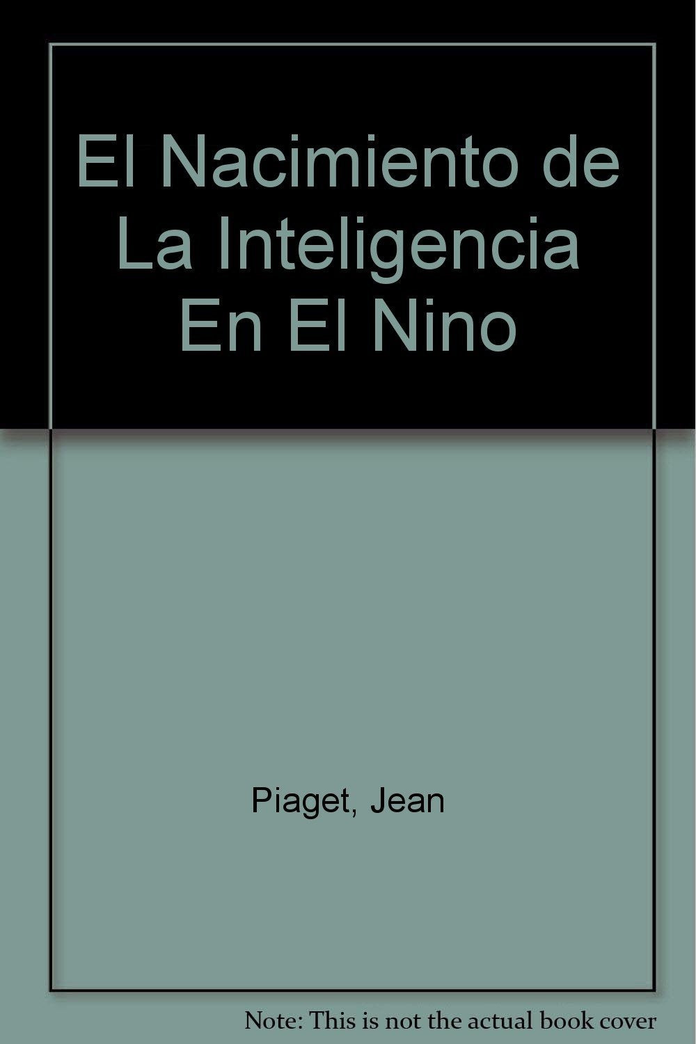 El nacimiento de la inteligencia del niño: 1 (ZAPPC)