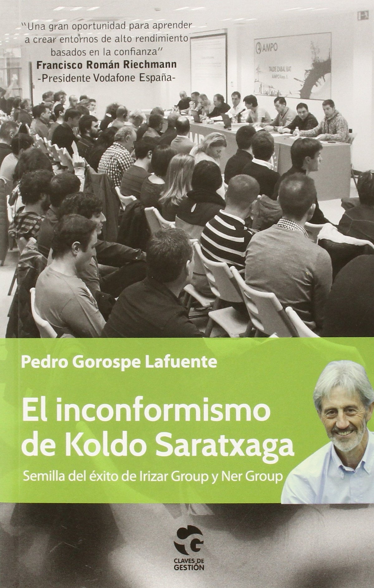 El inconformismo de Koldo Saratxaga, semilla de Irizas Group y de Ner Group