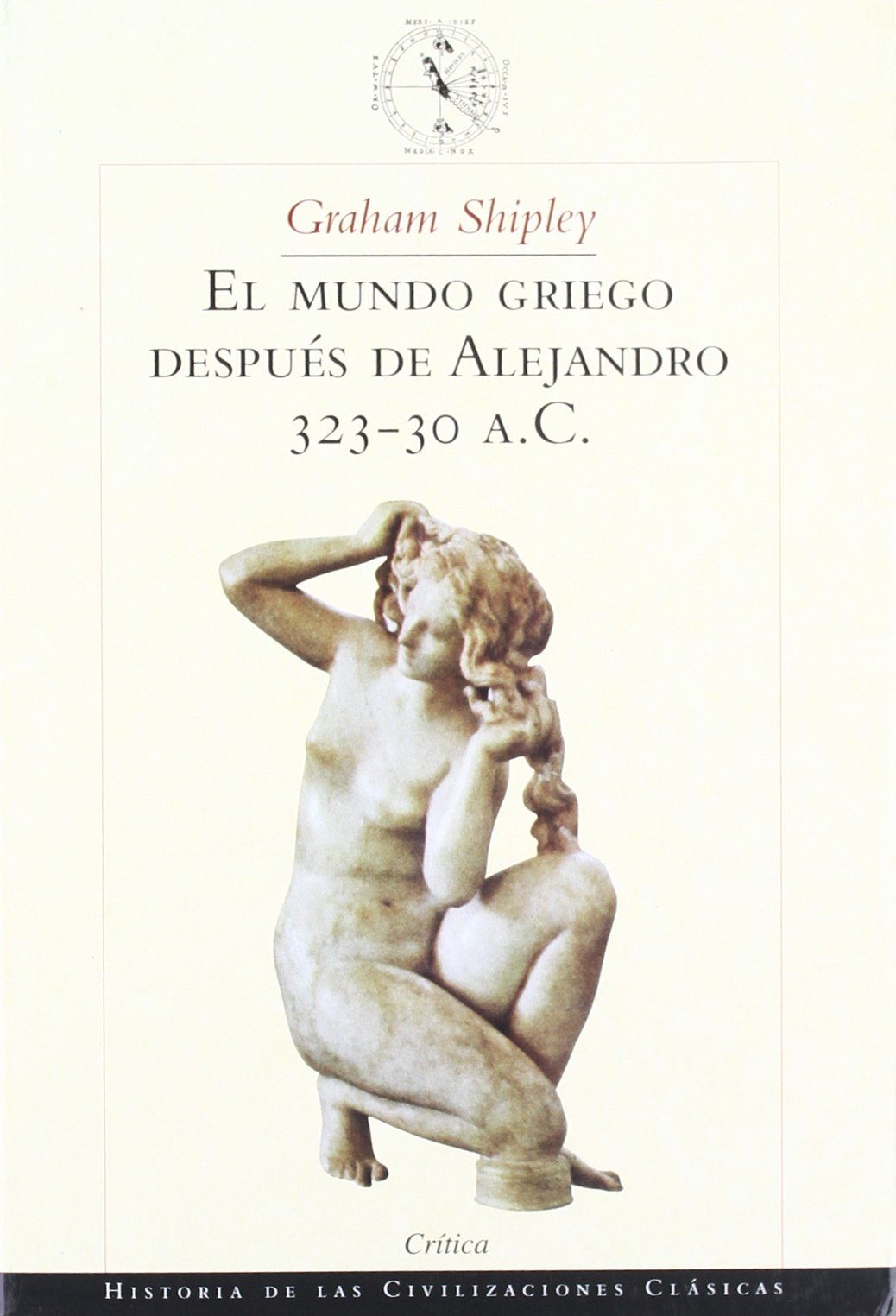 El mundo griego después de Alejandro: 1 (Crítica/Arqueología)