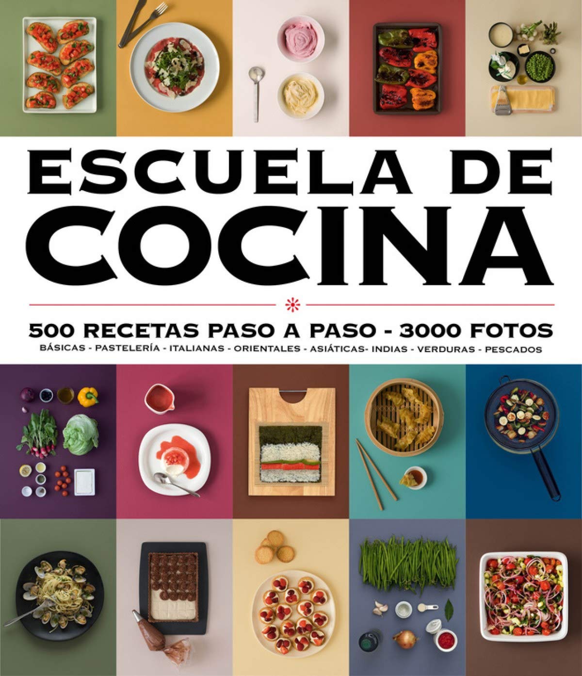 Escuela de cocina (edición actualizada) (Escuela de cocina): 500 recetas paso a paso - 3000 fotos