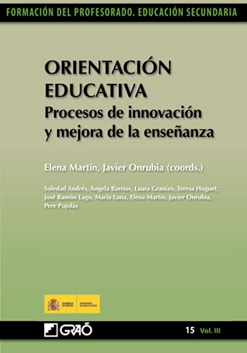Orientación Educativa. Procesos de innovación y mejora de la enseñanza: 15, vol. 3: 153 (Formación de Profesorado. Educación Secundaria)
