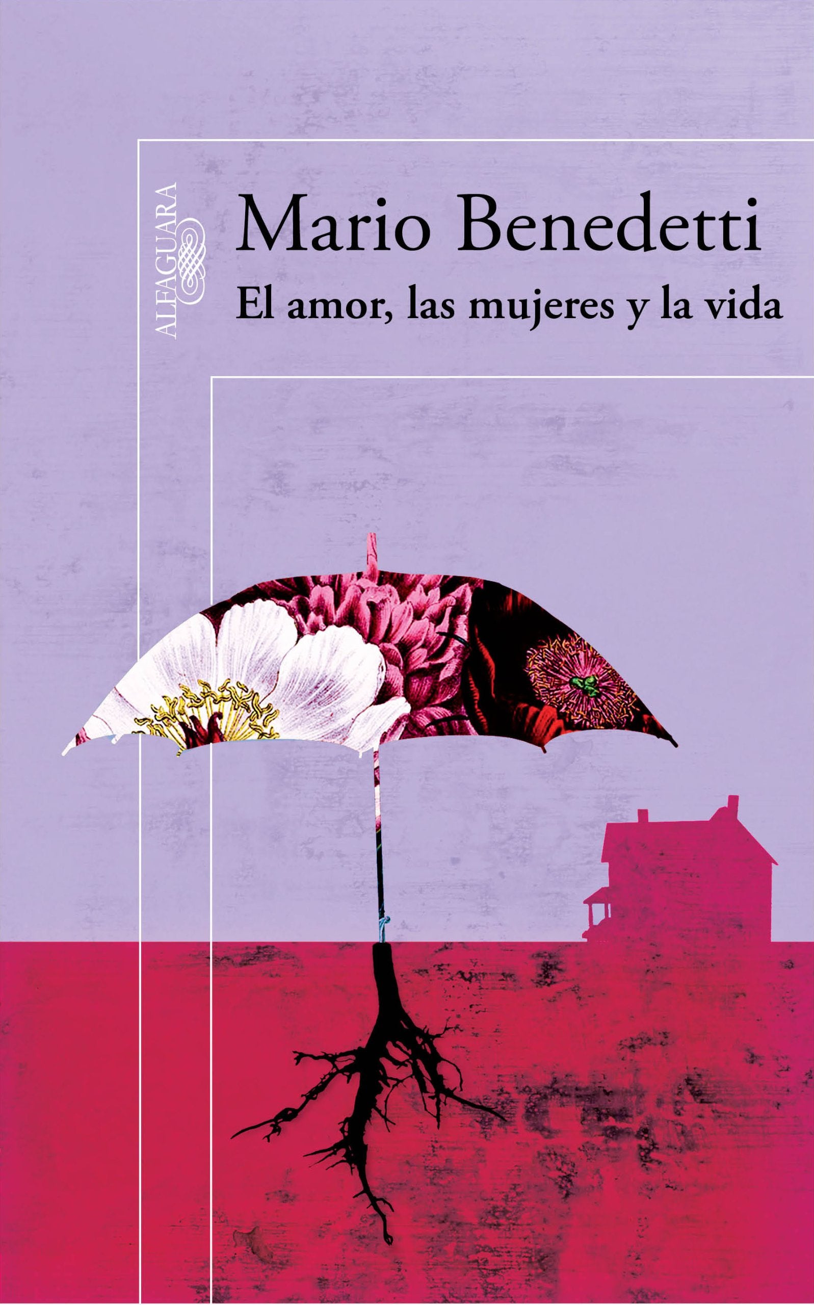 El amor, las mujeres y la vida (BIBLIOTECA BENEDETTI)