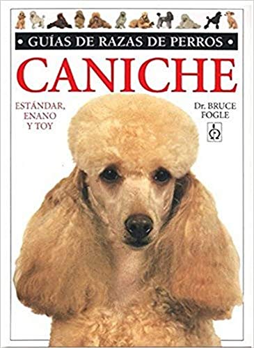 CANICHE. GUIAS RAZAS DE PERROS (GUIAS DEL NATURALISTA-ANIMALES DOMESTICOS-PERROS)