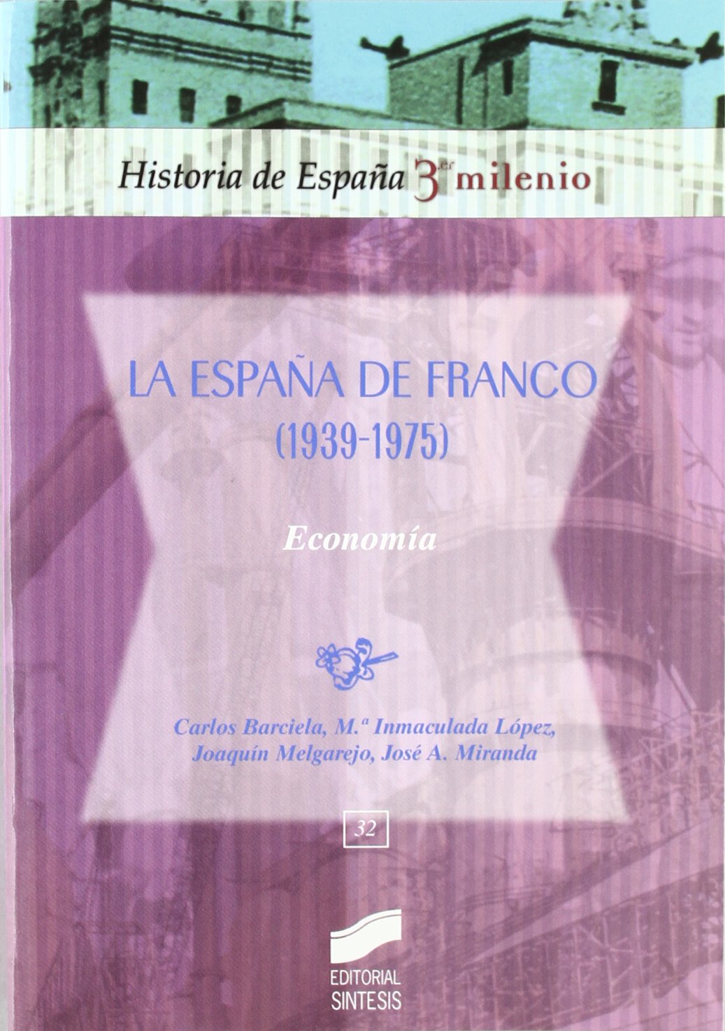 España de Franco (1939-1975): economía: 32 (Historia de España, 3er milenio)
