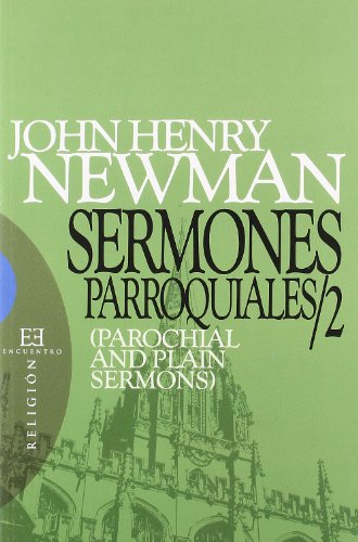 Sermones parroquiales / 2: (Parochial and Plain Sermons) (Ensayo)