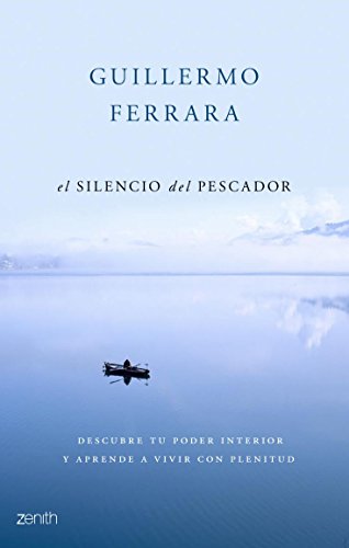 El silencio del pescador: Cómo pescarte a tí mismo a través del zen: 1 (Fábulas)