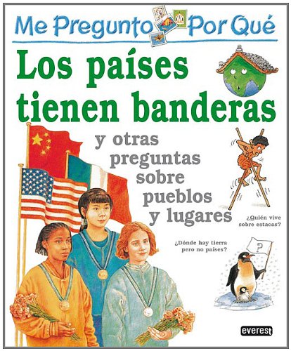 Me pregunto por qué: Los países tienen banderas y otras preguntas sobre pueblos y lugares