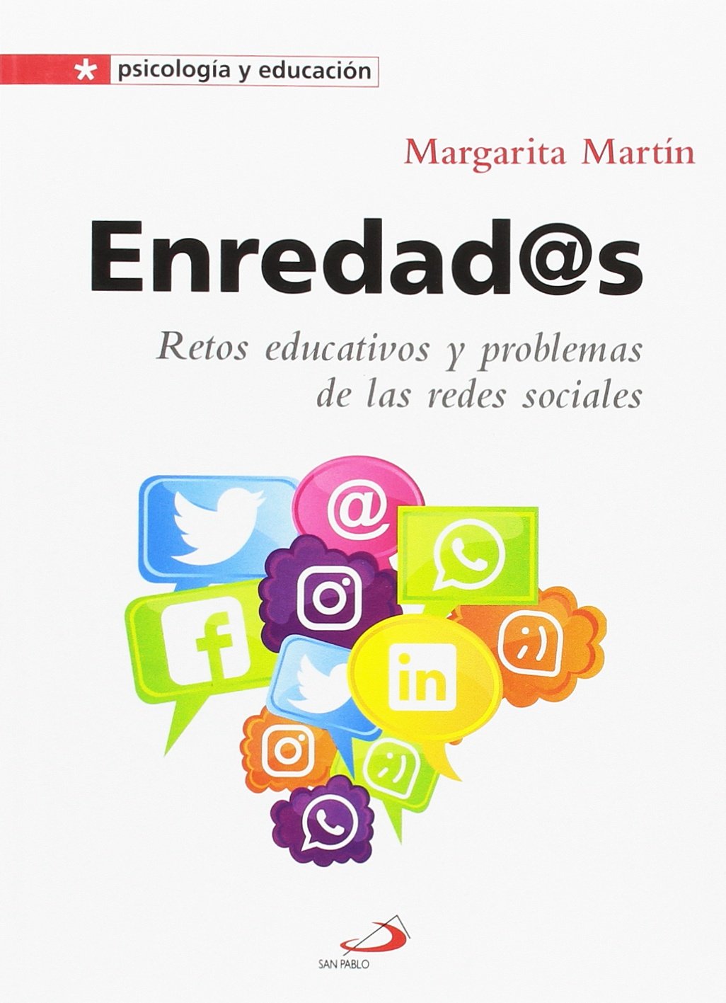 Enredad@s: Retos educativos y problemas de las redes sociales: 22 (Psicología y Educación)