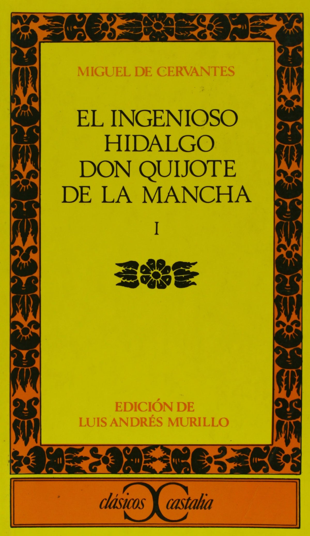 Ingenioso hidalgo Don Quijote de la Mancha - I, El