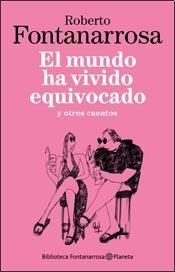 El mundo ha vivido equivocado y otros cuentos.