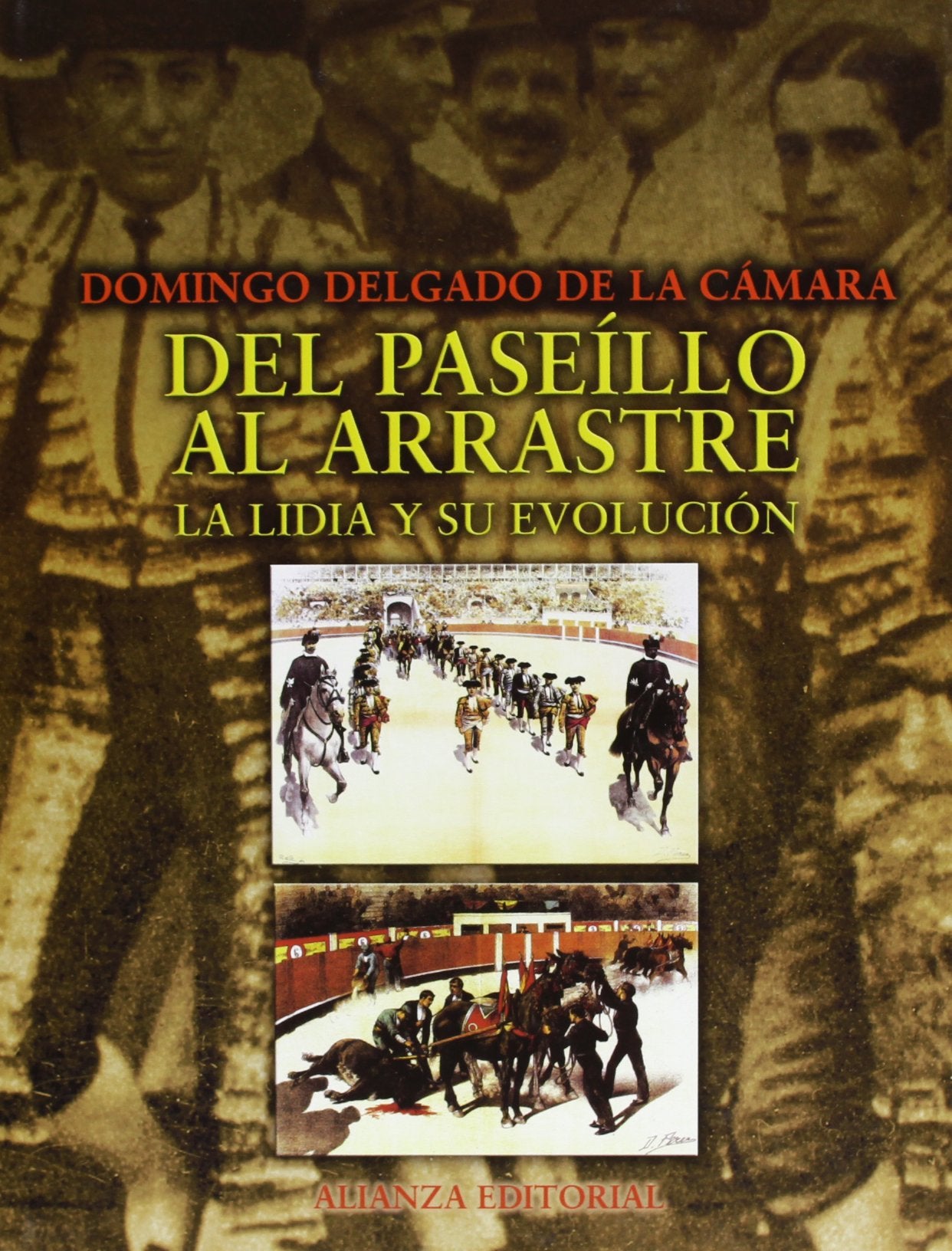 Del paseíllo al arrastre: La lidia y su evolución (Libros Singulares (LS))