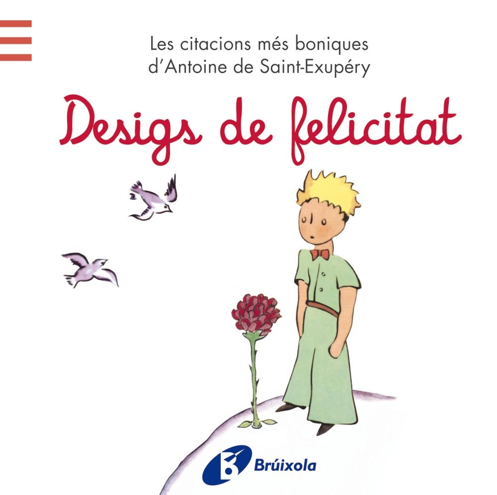 Desigs de felicitat: Les citacions més boniques d'Antoine de Saint-Exupéry (Catalá - ADULTS - LLIBRES SINGULARS - Antoine de Saint-Exupéry)