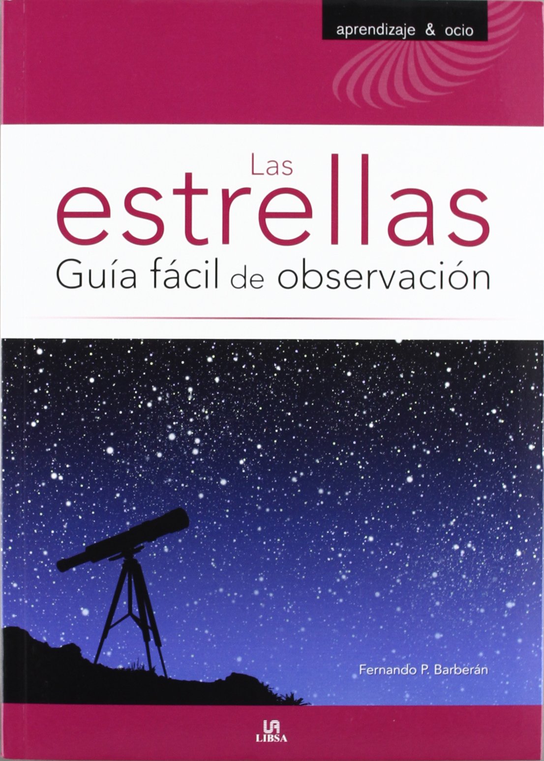 Las Estrellas. Guía Fácil de Observación: 1 (Astronomía)