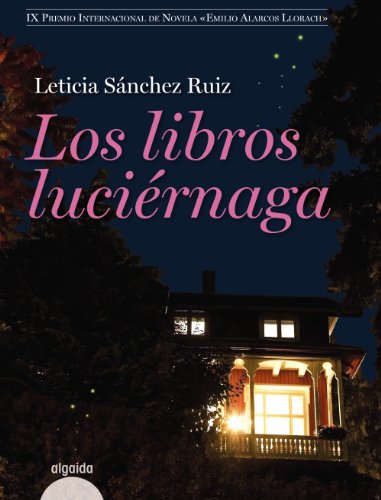 Los libros luciérnaga (ALGAIDA LITERARIA - PREMIO EMILIO ALARCOS)
