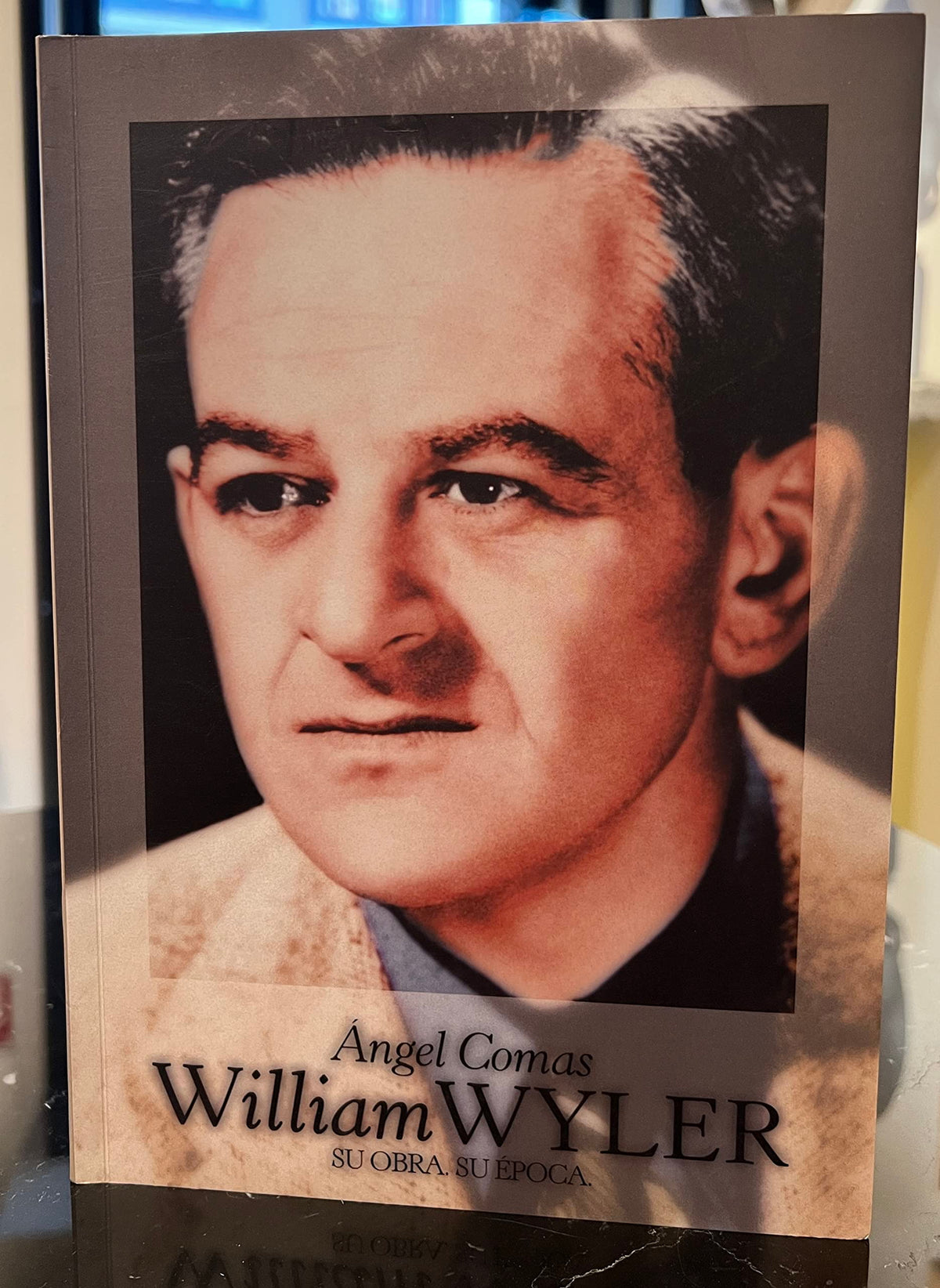 William Wyler: Su vida, su epoca / His Life, His Time