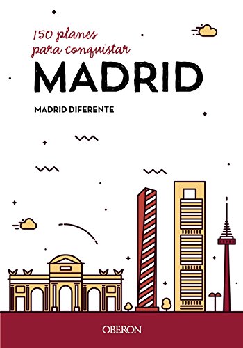 150 planes para conquistar Madrid (Libros singulares)